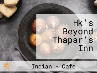 Hk's Beyond Thapar's Inn