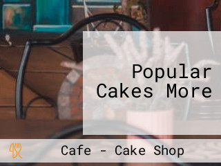 Popular Cakes More