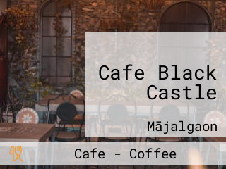 Cafe Black Castle