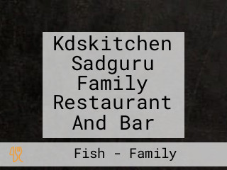 Kdskitchen Sadguru Family Restaurant And Bar