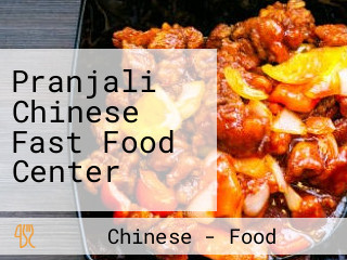 Pranjali Chinese Fast Food Center