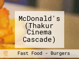 McDonald's (Thakur Cinema Cascade)