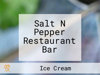 Salt N Pepper Restaurant Bar