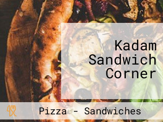 Kadam Sandwich Corner