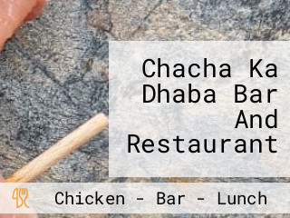 Chacha Ka Dhaba Bar And Restaurant