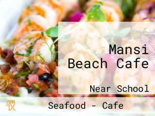 Mansi Beach Cafe