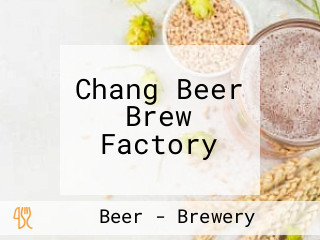 Chang Beer Brew Factory