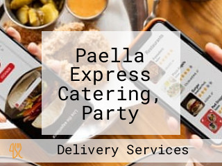 Paella Express Catering, Party Needs, Events Atbp