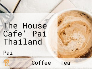 The House Cafe' Pai Thailand