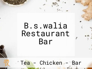 B.s.walia Restaurant Bar