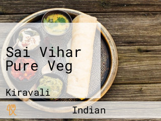 Sai Vihar Pure Veg