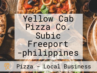 Yellow Cab Pizza Co. Subic Freeport -philippines