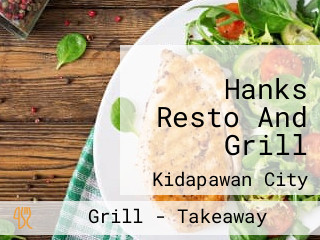 Hanks Resto And Grill