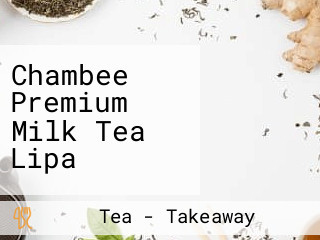 Chambee Premium Milk Tea Lipa