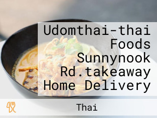 Udomthai-thai Foods Sunnynook Rd.takeaway Home Delivery