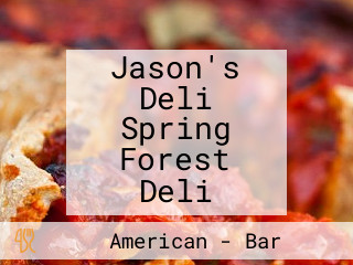 Jason's Deli Spring Forest Deli