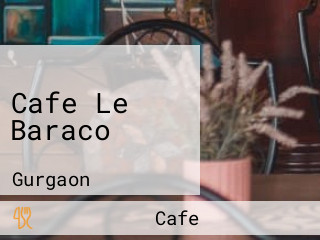 Cafe Le Baraco