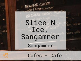 Slice N Ice, Sangamner