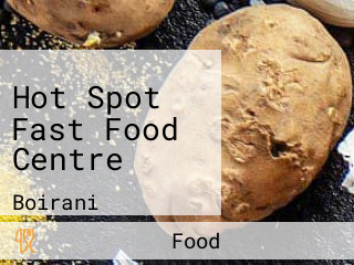 Hot Spot Fast Food Centre