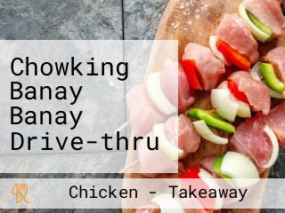 Chowking Banay Banay Drive-thru