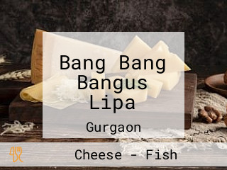 Bang Bang Bangus Lipa