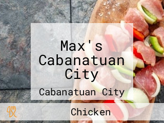 Max's Cabanatuan City