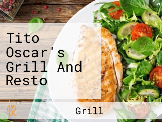 Tito Oscar's Grill And Resto