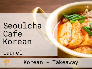 Seoulcha Cafe Korean