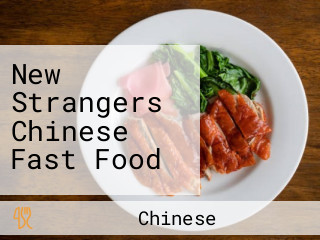 New Strangers Chinese Fast Food