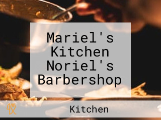 Mariel's Kitchen Noriel's Barbershop