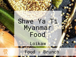 Shwe Ya Ti Myanmar Food