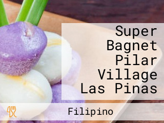 Super Bagnet Pilar Village Las Pinas