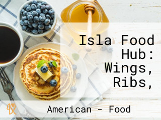 Isla Food Hub: Wings, Ribs, Shrimps Desserts