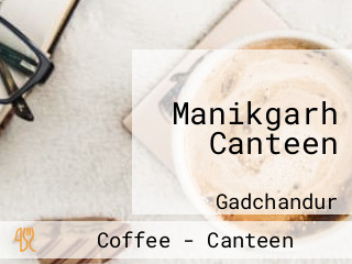 Manikgarh Canteen