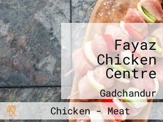 Fayaz Chicken Centre