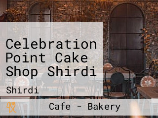 Celebration Point Cake Shop Shirdi