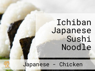 Ichiban Japanese Sushi Noodle