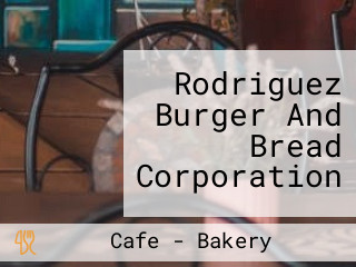 Rodriguez Burger And Bread Corporation