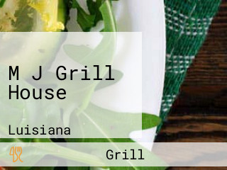 M J Grill House