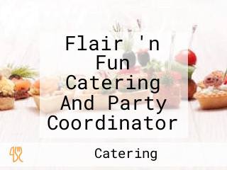 Flair 'n Fun Catering And Party Coordinator