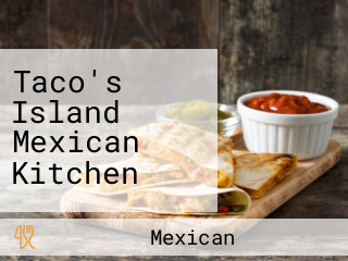 Taco's Island Mexican Kitchen