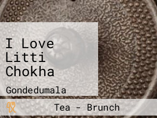 I Love Litti Chokha