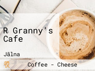 R Granny's Cafe