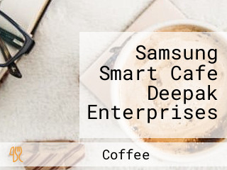 Samsung Smart Cafe Deepak Enterprises