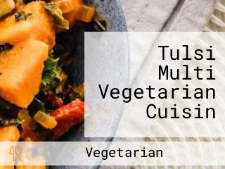 Tulsi Multi Vegetarian Cuisin