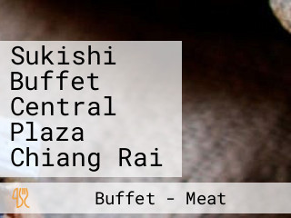 Sukishi Buffet Central Plaza Chiang Rai