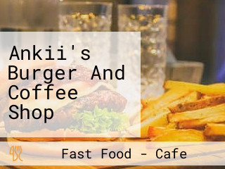 Ankii's Burger And Coffee Shop