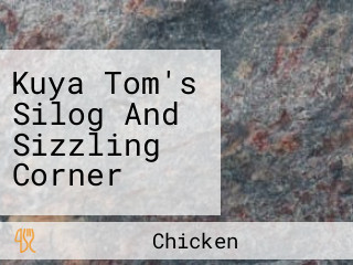 Kuya Tom's Silog And Sizzling Corner