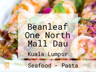 Beanleaf One North Mall Dau