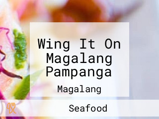 Wing It On Magalang Pampanga